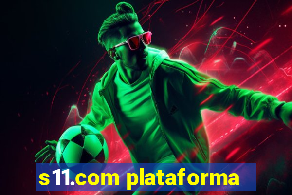 s11.com plataforma